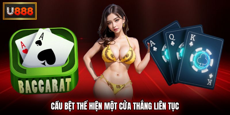 Cầu bệt thể hiện một cửa thắng liên tục
