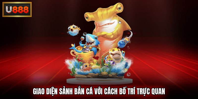 Giao diện sảnh bắn cá với cách bố trí trực quan