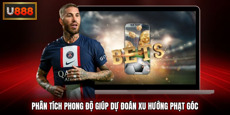 Phân tích phong độ giúp dự đoán xu hướng phạt góc