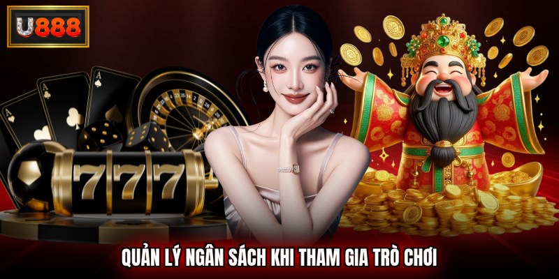 Quản lý ngân sách kỹ lưỡng khi tham gia trò chơi
