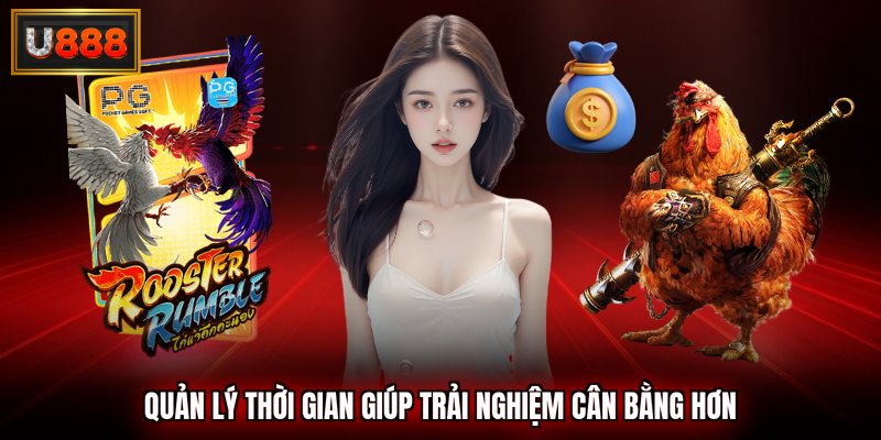 Quản lý thời gian để dễ dàng trải nghiệm 