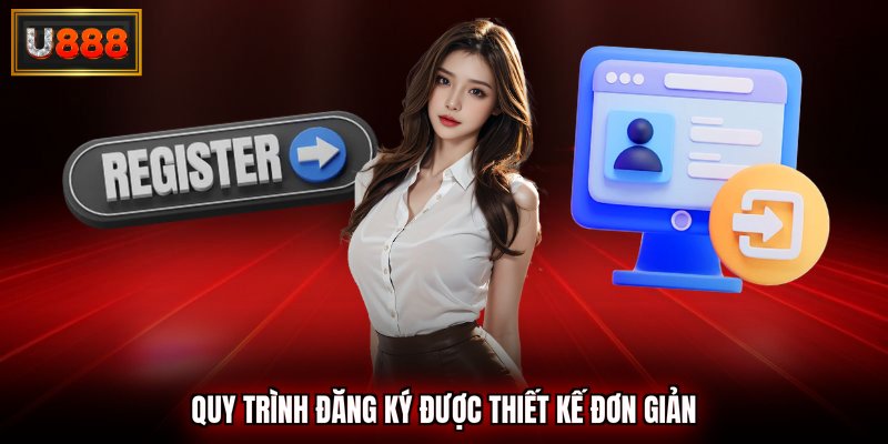 Quy trình đăng ký đơn giản