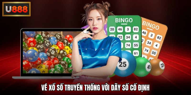 Vé xổ số truyền thống với dãy số cố định